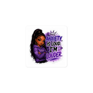 kiss-cut-stickers-white-3x3-default-69fbbf905b37e.jpg โAnxiety Is Loud, Iโm Louderโ Mental Health Sticker Coming Soon ๐